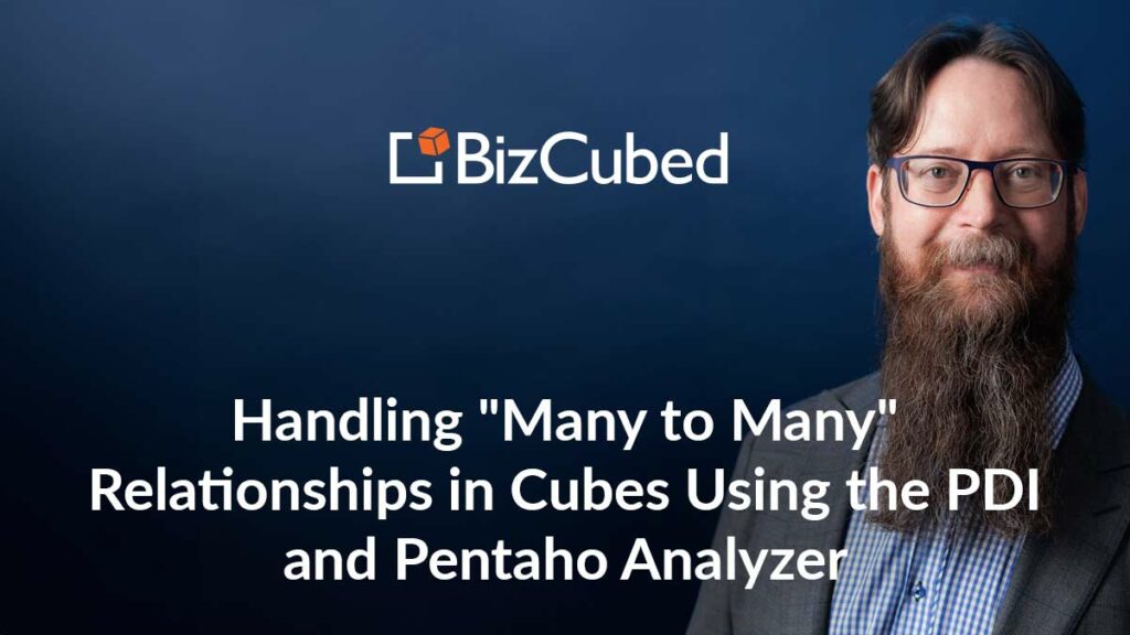 Video: Handling "Many to Many" Relationships in Cubes Using the PDI and Pentaho Analyzer