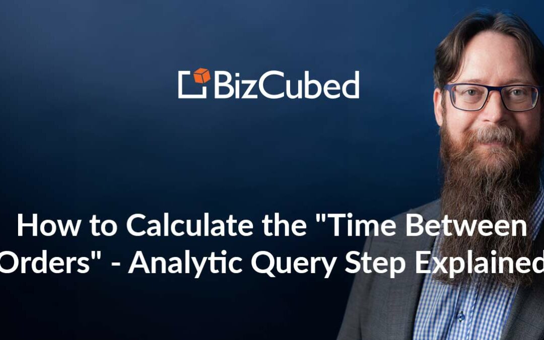 Video: How to Calculate the “Time Between Orders” – Analytic Query Step Explained
